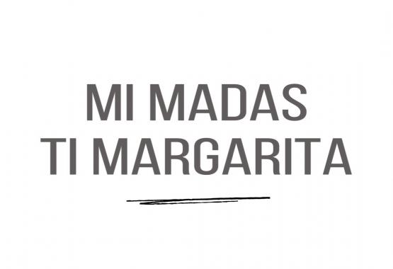 Mi Madas ti Margarita